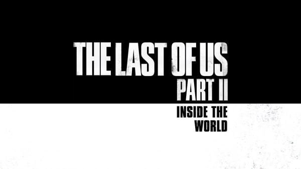 The Last Of Us Part II: Inside The World